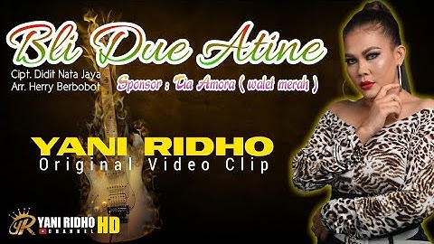 BLI DUE ATINE - YANI RIDHO - LAGU TERBARU 2021 ( ORGINAL )