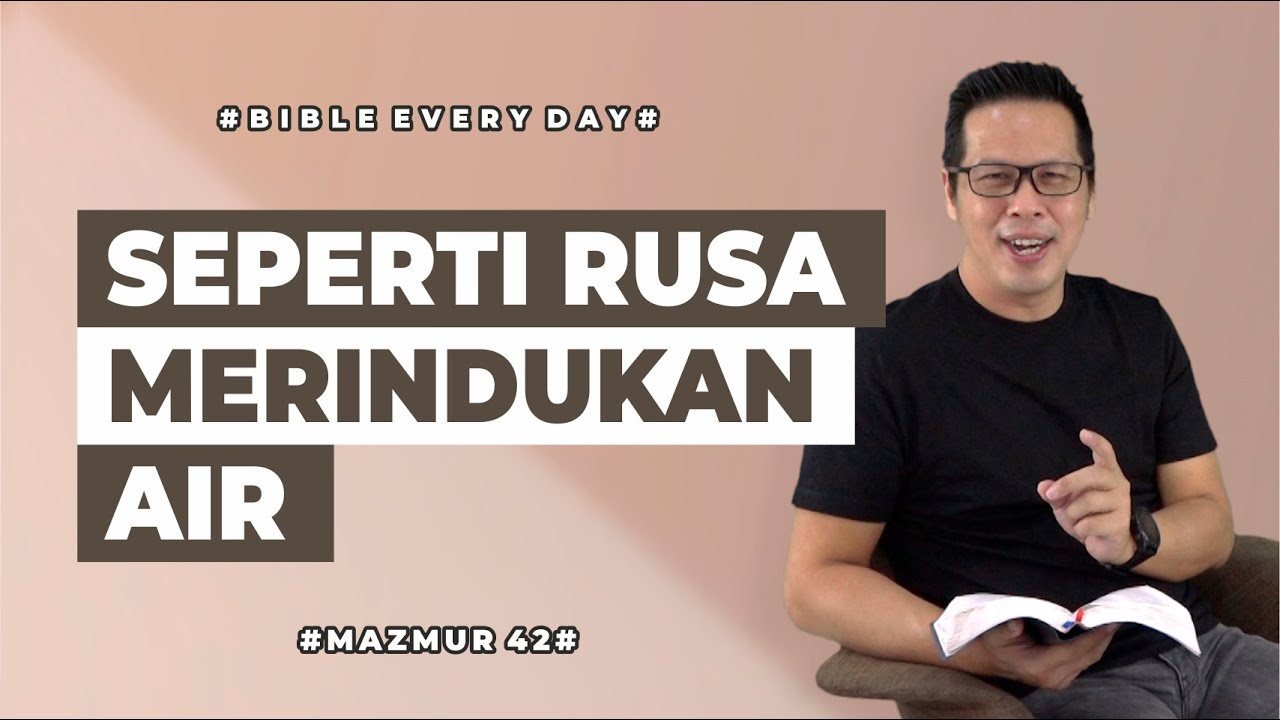 Seperti Rusa Merindukan Air (Mazmur 42) - Petrus Kwik  |  BIBLE EVERY DAY