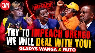 TRY TO IMPEACH ORENGO WE WILL DEAL WITH YOU GLADYS WANGA & RUTO.
