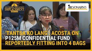 'Tantsa ko lang po': Acosta on how P125M confidential fund fit into 4 bags