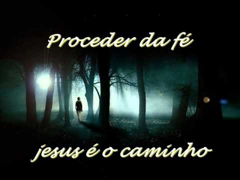 jesus é o caminho - proceder da fé