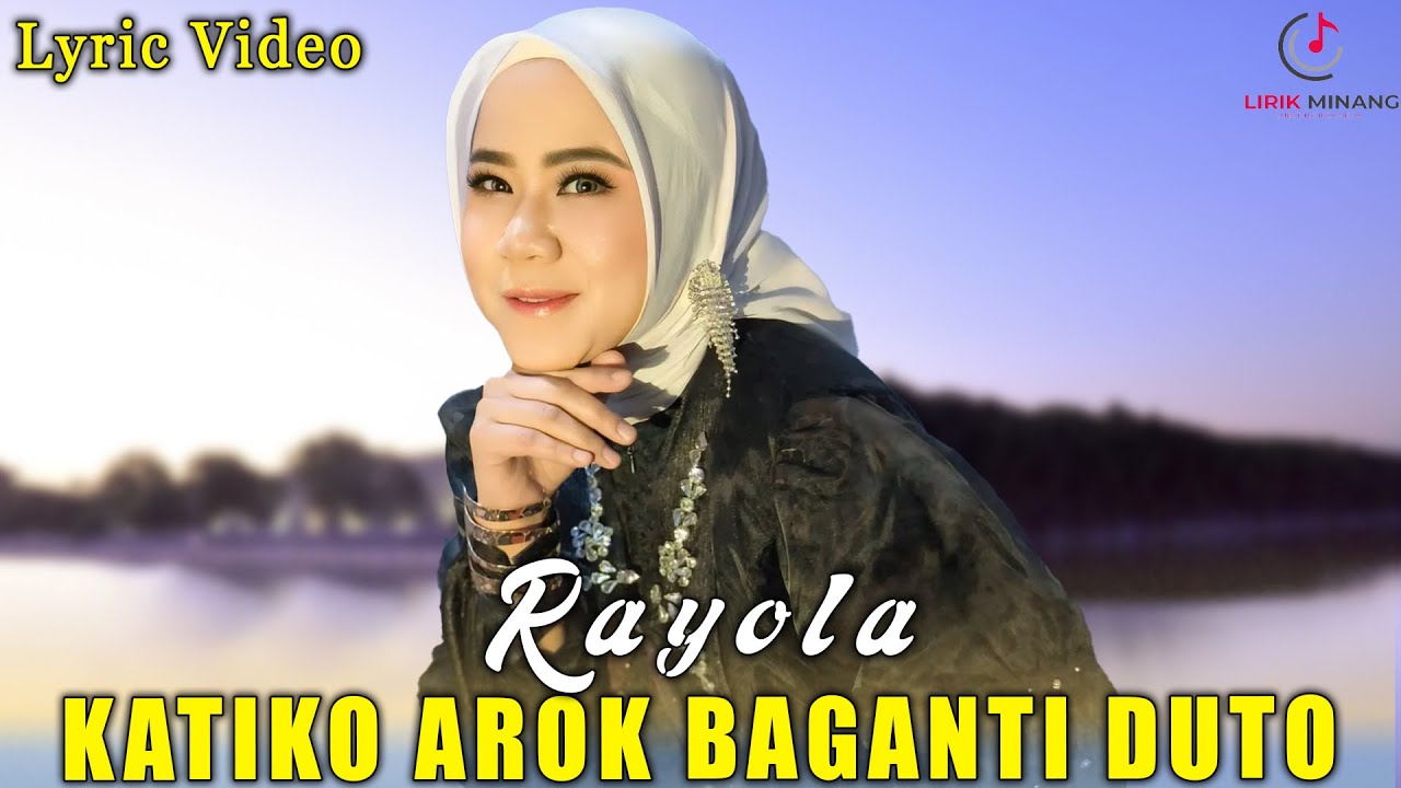 Lagu Minang  KATIKO AROK BAGANTI DUTO - Rayola ( Official Lirik Video )