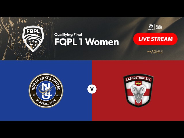 FQPL 1 Women  Qualifying Final - North Lakes United vs. Caboolture Sports FC