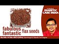 fabulous fantastic flax seeds | Dr.Satish Bhat's | Diabetic Care India