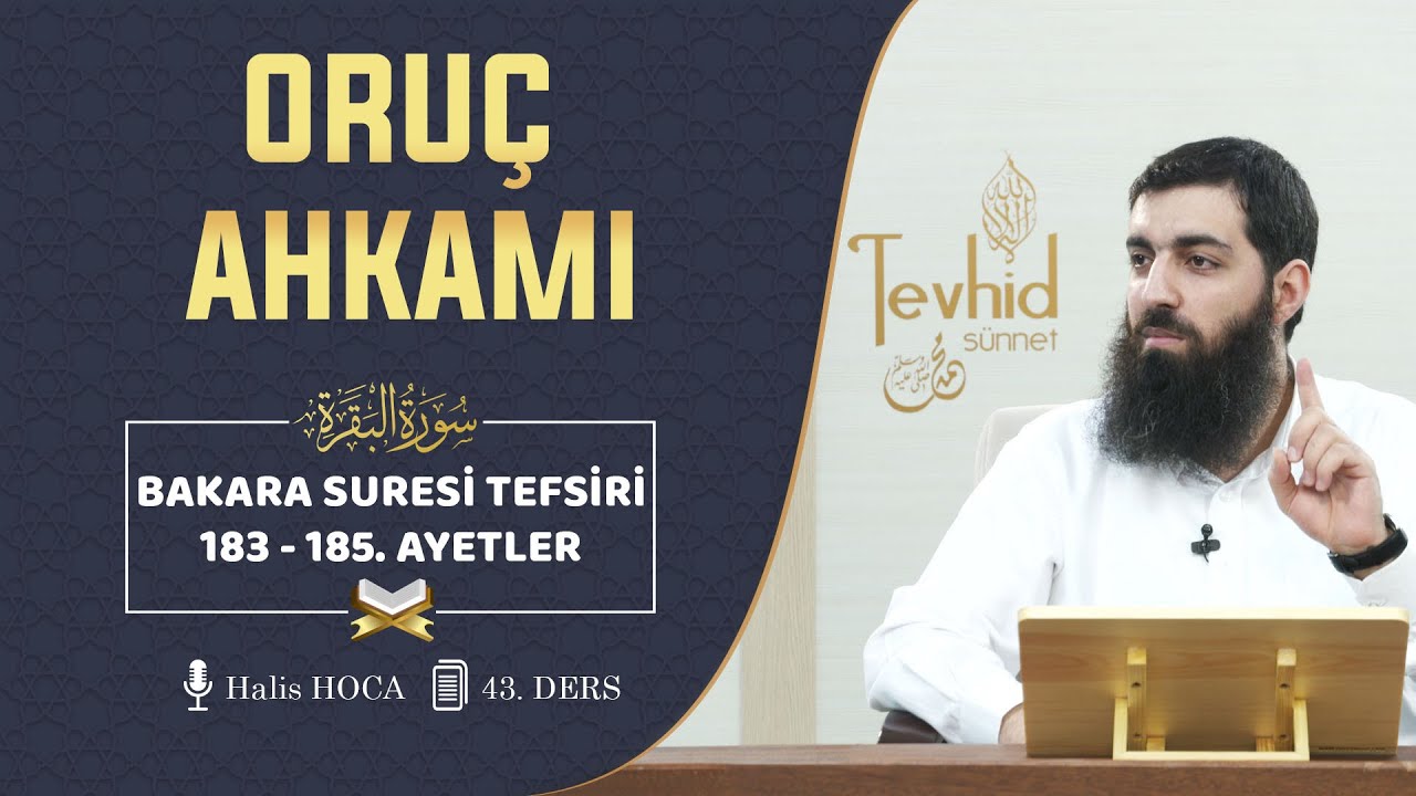 Oruç Ahkamı | Bakara Suresi Tefsiri 183-185. Ayetler | Halis Hoca (Ebu Hanzala)