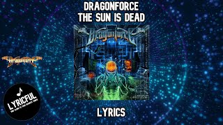 DragonForce - The Sun is Dead | Lyrics