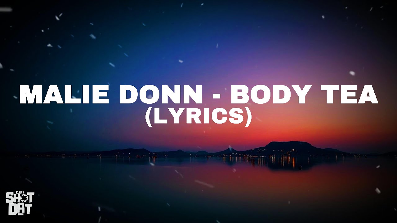 Malie Donn - Body Tea (Lyrics) Malie Donn - Body Tea (Lyrics)