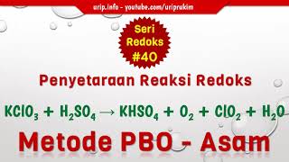 Metode PBO, Penyetaraan #40: KClO3 + H2SO4 → KHSO4 + O2 + ClO2 + H2O (Asam)