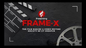 Club Introduction Video || Frame-X || IIT Jodhpur
