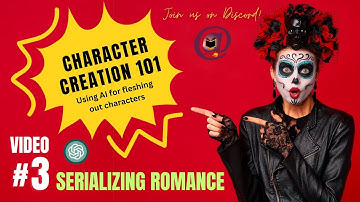 Character Creation 101: Using AI For Fleshing Out Characters  Part 3 of 8 (ChatGPT)