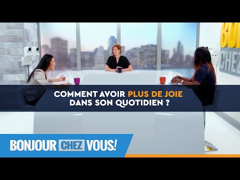 Comment avoir plus de joie dans son quotidien ? – Bonjour chez vous ! – L’équipe emci