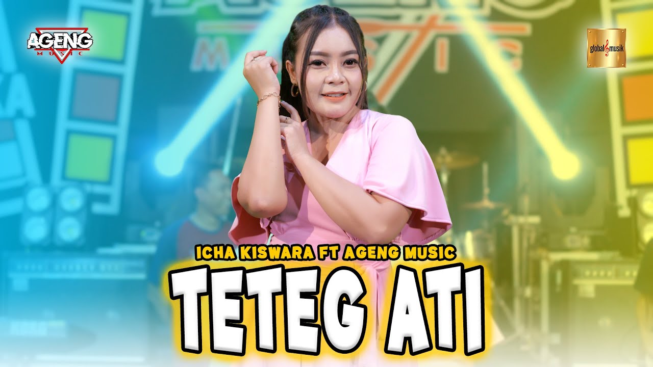 Icha Kiswara ft Ageng Music - Teteg Ati (Official Live Music) Dadi Payung Naliko Udane Teko
