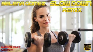 Selena Gomez - Slow Down Remix