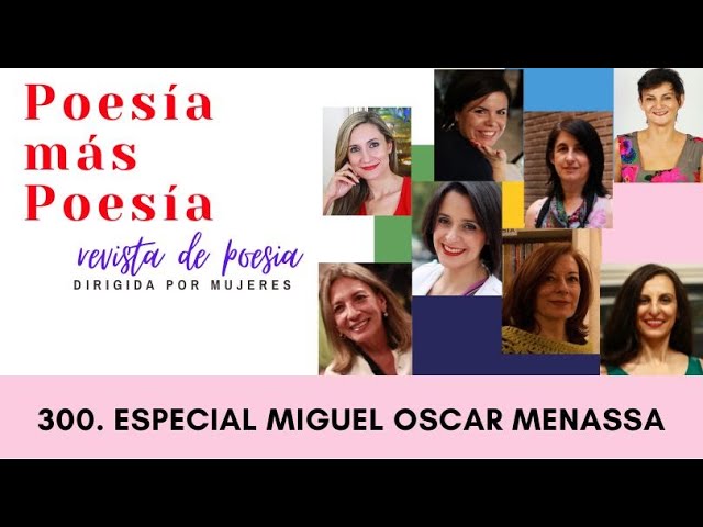 300 POESÍA MÁS POESÍA: ESPECIAL MIGUEL OSCAR MENASSA