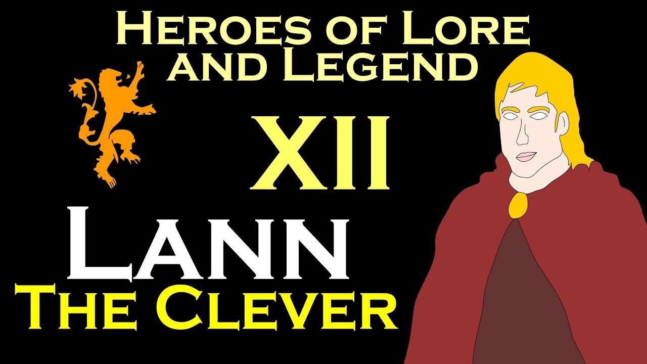 Heroes of Lore and Legend: Part XII - Lann the Clever (ASOIAF)