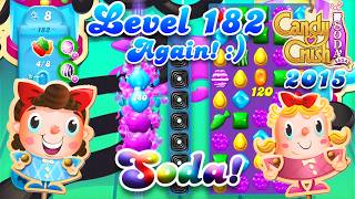 Level 182 Again - 2015 OG Candy Crush Soda