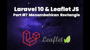 Gis Laravel 10 dan Leaflet Js part #7 (Menambahkan Rectangle)