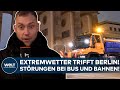 BERLIN: Massive Störungen bei Bus und Bahnen – Extremwetter trifft die Hauptstadt!