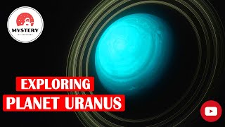 Exploring Planet Uranus A Fascinating Ice Giant  | Uncovering the Mysteries of Planet Uranus