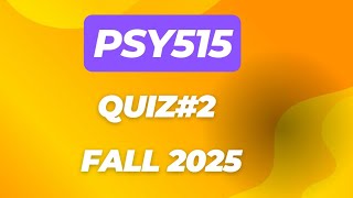 PSY515 quiz#2 fall 2025 | PSY515 midterm preparation