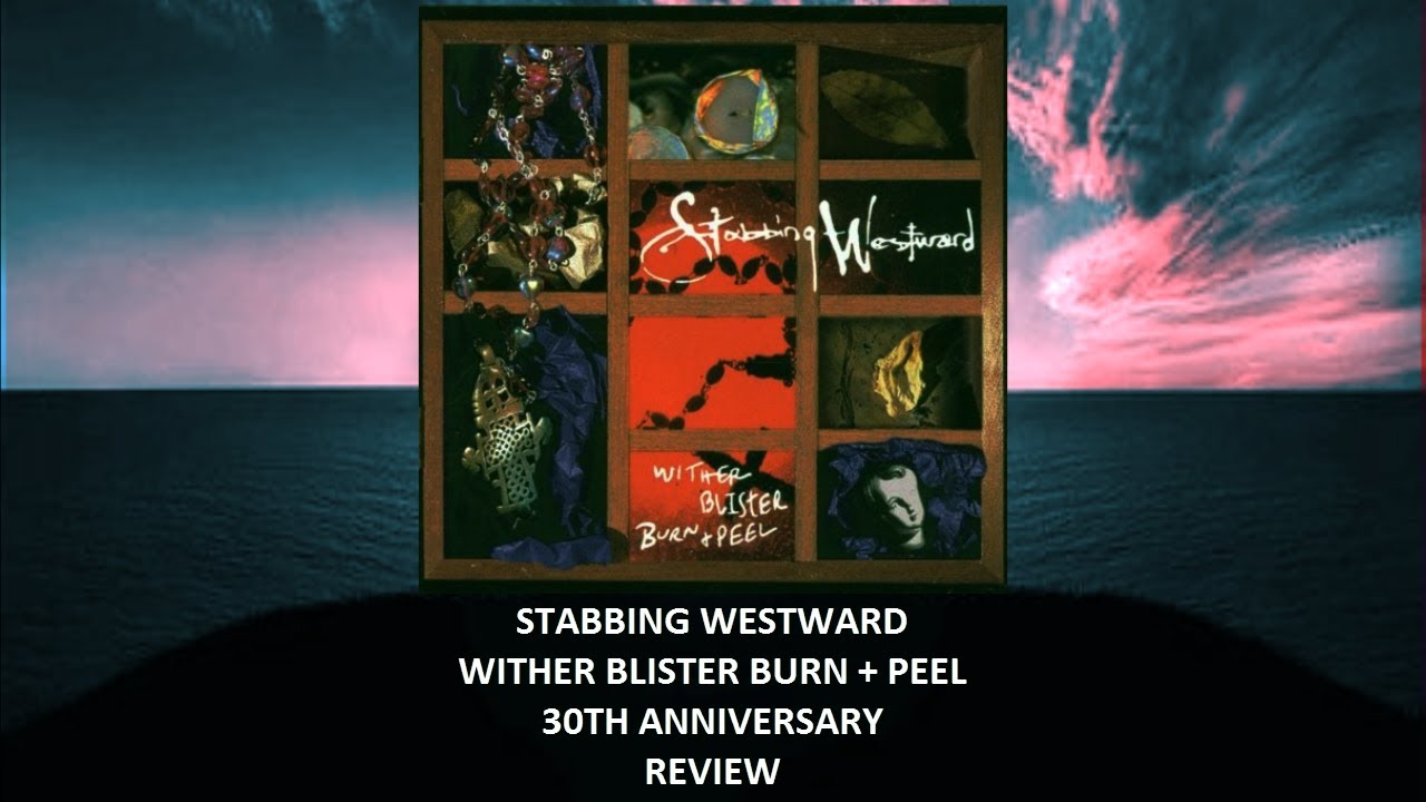 Stabbing Westward - Wither Blister Burn & Peel 30th anniversary REVIEW