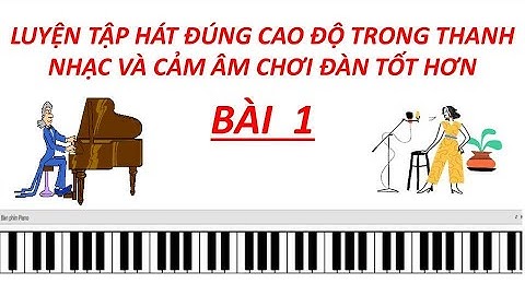 Luyện thanh | Cảm âm | Bài 1 |Luyện xướng âm thi vào nhạc viện từ cơ bản đến nâng cao