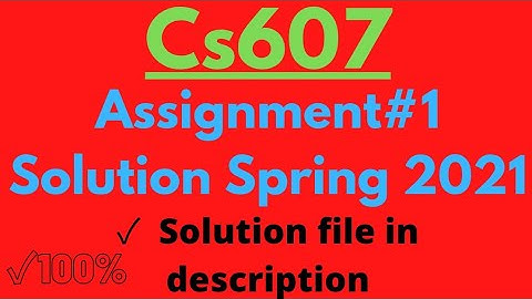 CS607 Assignment no 1 Solution Spring 2021|Advance Scholars