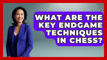 What Are the Key Endgame Techniques in Chess? | The Chess Codex