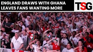 'Wasn't good enough': England fans vent frustration after flat 0-0 draw with Ghana
