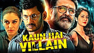 Happy Birthday Mohanlal | Kaun Hai Villain | Vishal &amp; Raashi Khanna South Action Hindi Dubbed Movie