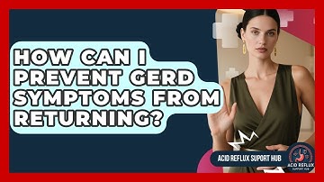 How Can I Prevent GERD Symptoms From Returning? - Acid Reflux Support Hub
