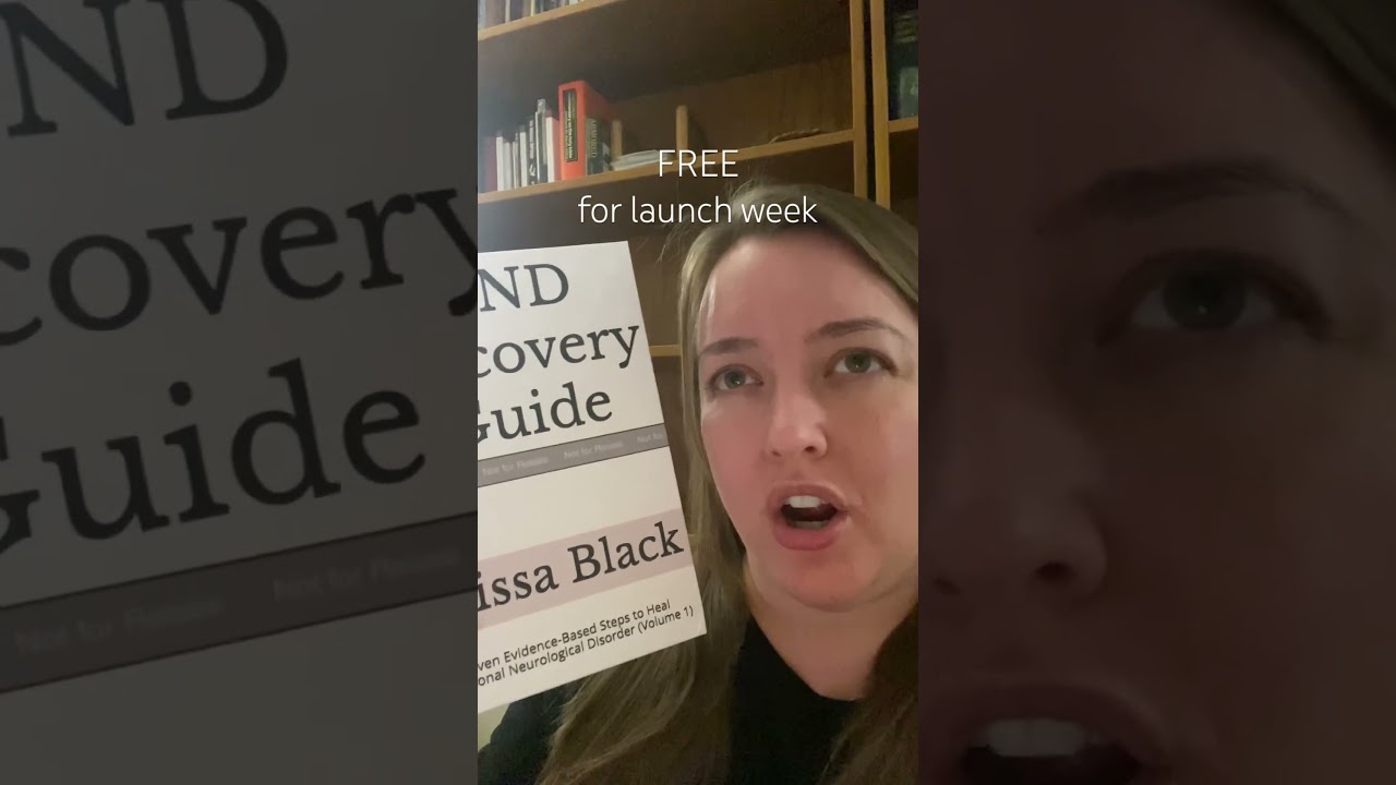 FND Recovery Guide: Seven Evidence-Based Steps to Heal Functional Neurological Disorder 