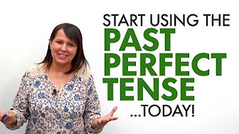 How to use the PAST PERFECT TENSE...today!