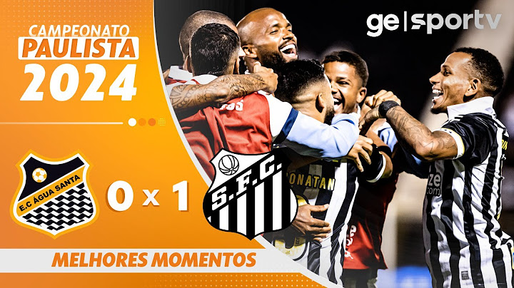 ÁGUA SANTA 0 X 1 SANTOS | MELHORES MOMENTOS | CAMPEONATO PAULISTA 2024 | ge.globo