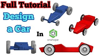 Onshape Design Tutorial of a Basic 3d Model Car | Design a Car in Onshape