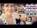 A WEEKEND IN BALI - GYM, FOOD, BEACH - TRAVEL WITH KIDS
