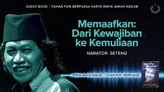 Memaafkan: dari Kewajiban Ke Kemuliaan | Audiobook Tuhan Pun “Berpuasa”