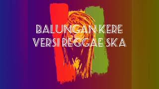 Download Lagu Balungan kere - Versi Reggae MP3