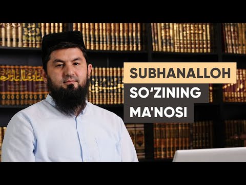 Subhanalloh so’zining ma’nosi