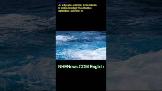 Mysterious 'cold blob' discovered in the Atlanticand Does it spell trouble?