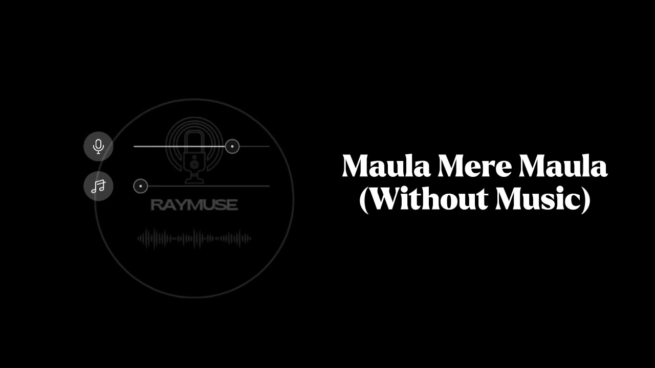 Maula Mere Maula (Without Music Vocals Only) | Raymuse