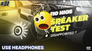 Speakers Test of NIOS #31 | Use Headphones | #100dayswithNIOS | Hyunai Grand I10 NIOS