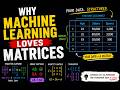 Why Machine Learning Loves Matrices