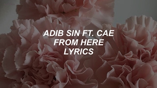from here // adib sin ft. cae lyrics