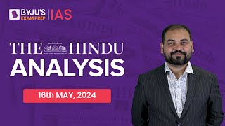 The Hindu Newspaper Analysis | 16th May 2024 | Current Affairs Today | UPSC Editorial Analysis