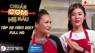 Chuẩn Cơm Mẹ Nấu | Tập 112: Chúng Huyền Thanh - Kim Huyên (10/09/2017)
