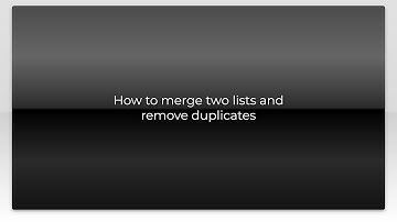 How to merge two lists and remove duplicates