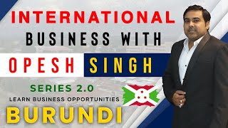 Business opportunities in Burundi | International Business Opesh Singh