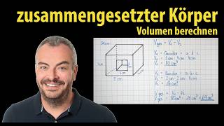 zusammengesetzter Körper - Volumen berechnen durch Subtrahieren