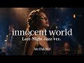 innocent world - Mr.Children | Late Night Jazz ver. | 平成名曲